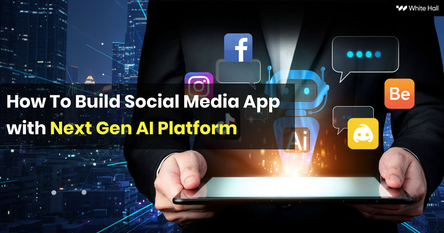 How To Build Social Media App with Next Gen AI Power