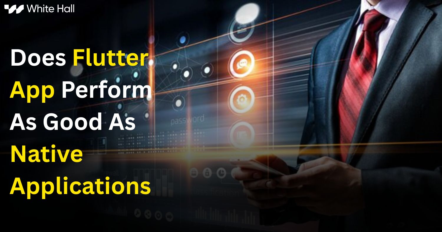 Does Flutter App Perform as Good as Native Applications