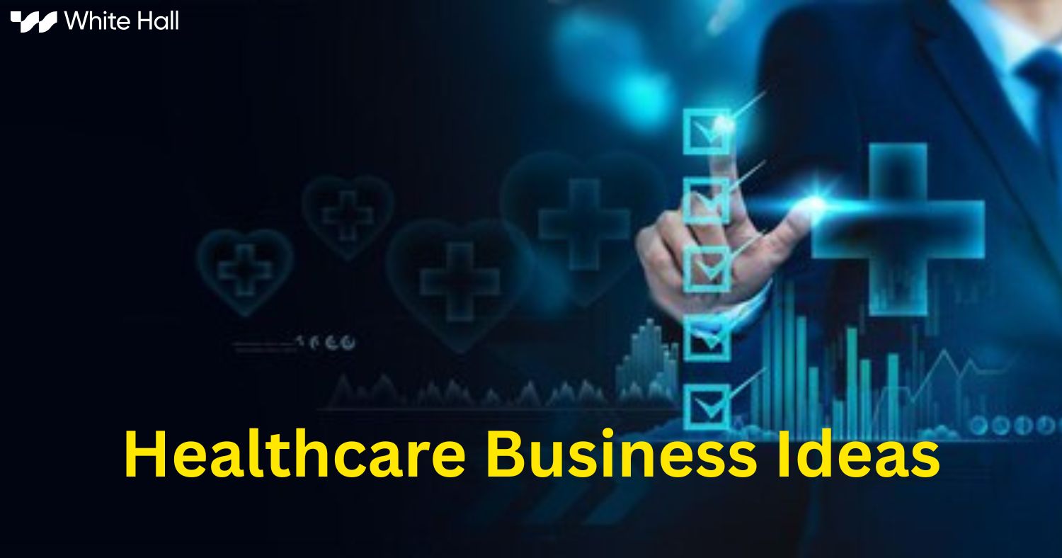 Healthcare Business Ideas