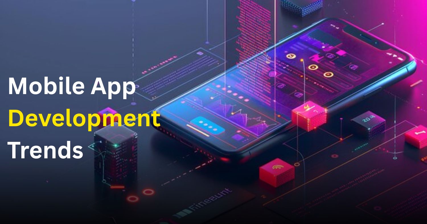 Mobile App Development Trends