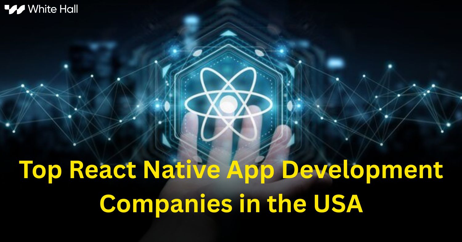 Top React Native App Development Companies in the USA