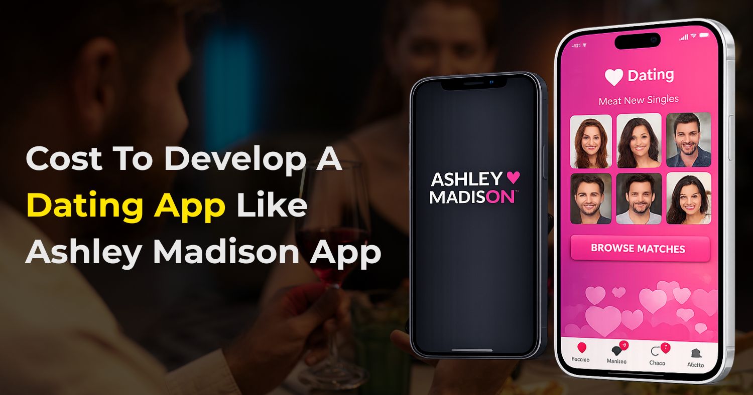 Cost to Develop a Dating App Like the Ashley Madison App
