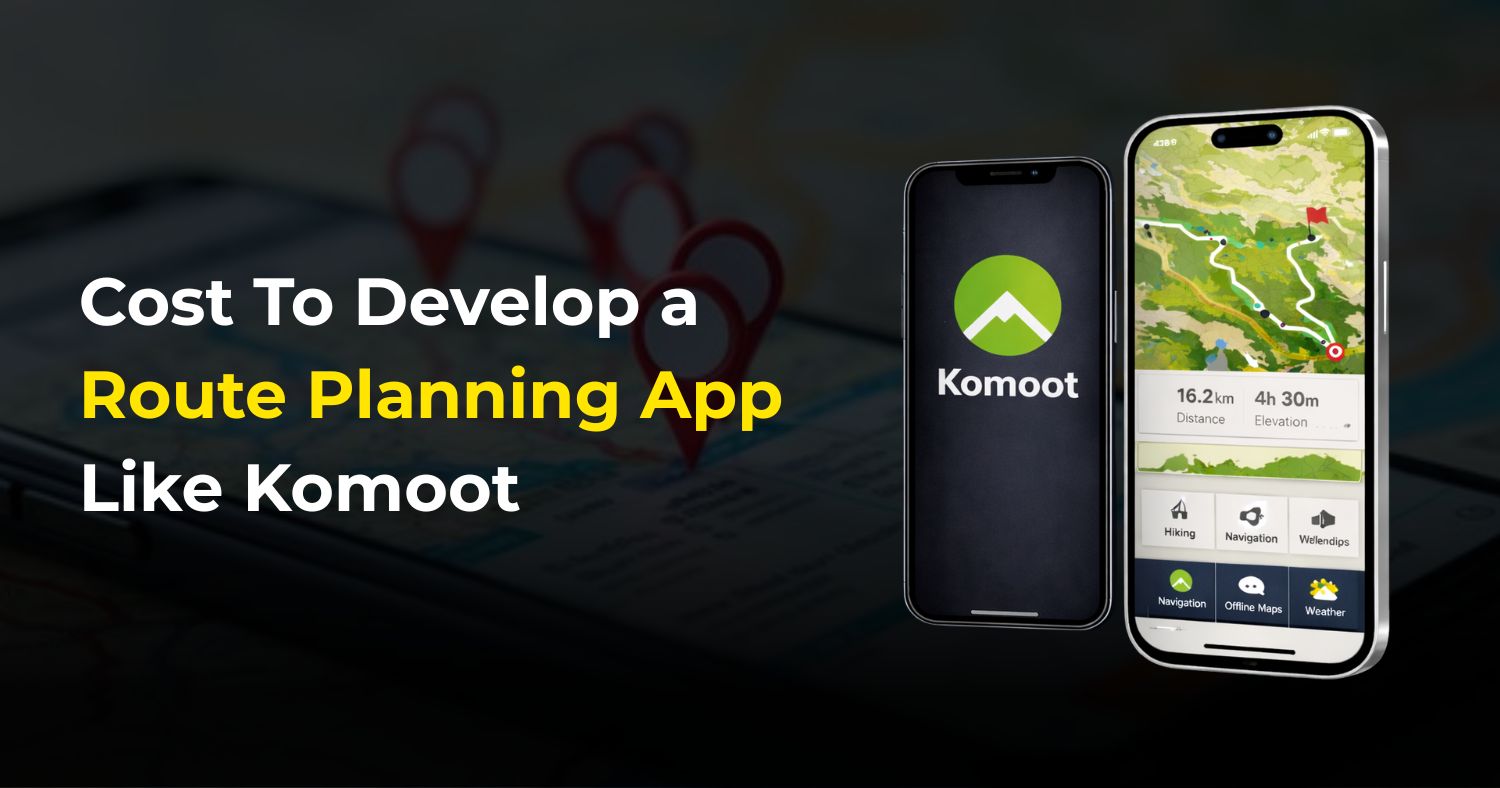 Cost To Develop a Route Planning App Like Komoot